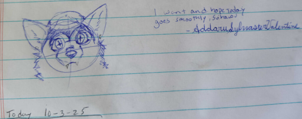 A sketch headshot of valla in blue facing forward with a blank expression. the text reads "I want and hope today goes smoothly, Svihawu" signed Addaru Sylvaster Valentine. 